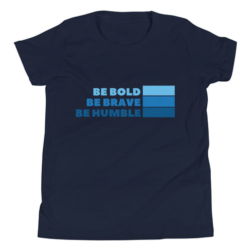 Be Bold Be Brave Be Humble blue
