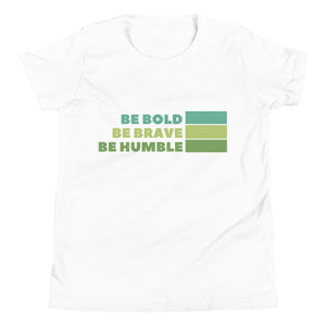 Be Bold Be Brave Be Humble green