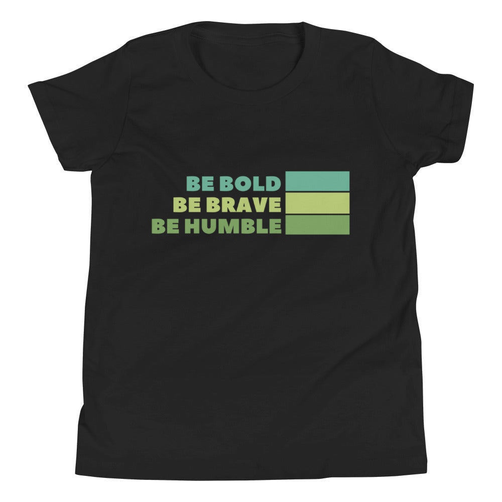 Be Bold Be Brave Be Humble green